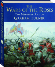 THE WARS OF THE ROSES: The Medieval Art of Graham Turner