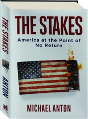 THE STAKES: America at the Point of No Return