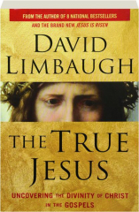 THE TRUE JESUS: Uncovering the Divinity of Christ in the Gospels