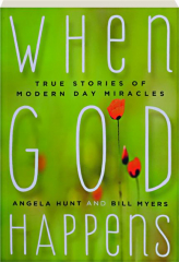 WHEN GOD HAPPENS: True Stories of Modern Day Miracles
