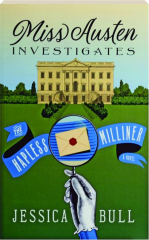 THE HAPLESS MILLINER: Miss Austen Investigates