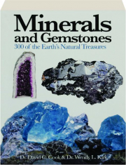 MINERALS AND GEMSTONES: 300 of the Earth's Natural Treasures