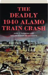 THE DEADLY 1940 ALAMO TRAIN CRASH