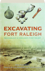 EXCAVATING FORT RALEIGH: Archaeology at England's First Colony