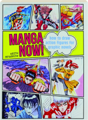 MANGA NOW! How to Draw Action Figures for Graphic Novels