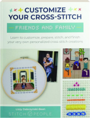 CUSTOMIZE YOUR CROSS-STITCH: Friends and Family