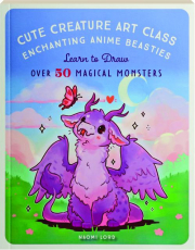 CUTE CREATURE ART CLASS: Enchanting Anime Beasties