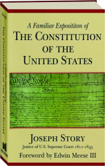 A FAMILIAR EXPOSITION OF THE CONSTITUTION OF THE UNITED STATES