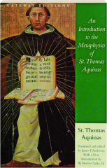 AN INTRODUCTION TO THE METAPHYSICS OF ST. THOMAS AQUINAS