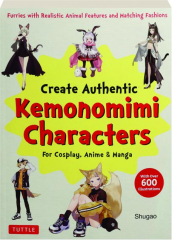 CREATE AUTHENTIC KEMONOMIMI CHARACTERS: For Cosplay, Anime & Manga
