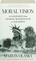 MORAL VISION: Leadership from George Washington to Joe Biden