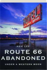 ROUTE 66 ABANDONED: Under a Western Moon