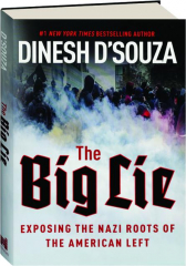 THE BIG LIE: Exposing the Nazi Roots of the American Left