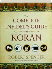 THE COMPLETE INFIDEL'S GUIDE TO THE KORAN