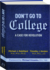 DON'T GO TO COLLEGE: A Case for Revolution