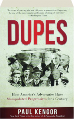 DUPES: How America's Adversaries Have Manipulated Progressives for a Century