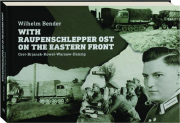 WITH RAUPENSCHLEPPER OST ON THE EASTERN FRONT