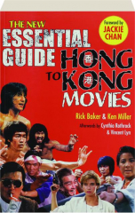 THE NEW ESSENTIAL GUIDE TO HONG KONG MOVIES