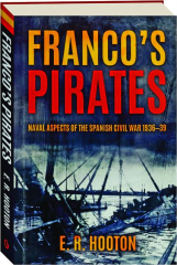 FRANCO'S PIRATES: Naval Aspects of the Spanish Civil War 1936-39