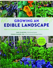 GROWING AN EDIBLE LANDSCAPE: How to Transform Your Outdoor Space into a Food Garden
