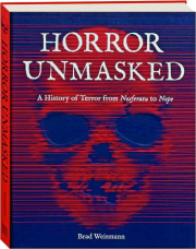 HORROR UNMASKED: A History of Terror from <I>Nosferatu</I> to <I>Nope</I>