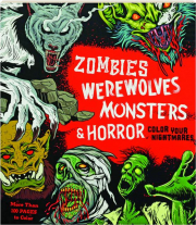 ZOMBIES, WEREWOLVES, MONSTERS & HORROR: Color Your Nightmares
