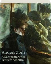 ANDERS ZORN: A European Artist Seduces America