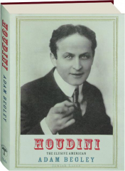 HOUDINI: The Elusive American