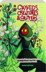 CRYPTIDS, CREATURES & CRITTERS: A Manual of Monsters & Mythos from Around the World