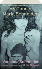 MY COUSIN MARIA SCHNEIDER: A Memoir