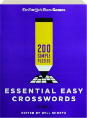 THE NEW YORK TIMES GAMES ESSENTIAL EASY CROSSWORDS, VOLUME 1