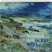 SCOTTISH ART IN 100 WORKS