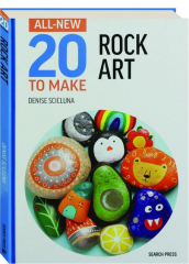 ROCK ART: All-New 20 to Make