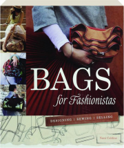 BAGS FOR FASHIONISTAS: Designing, Sewing, Selling