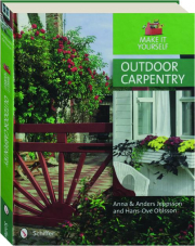 OUTDOOR CARPENTRY: Make It Yourself
