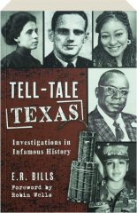 TELL-TALE TEXAS: Investigations in Infamous History