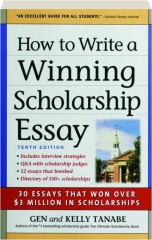 HOW TO WRITE A WINNING SCHOLARSHIP ESSAY, TENTH EDITION