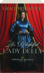 HIS DELIGHTFUL LADY DELIA