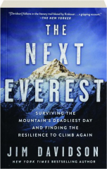 THE NEXT EVEREST: Surviving the Mountain's Deadliest Day and Finding the Resilience to Climb Again
