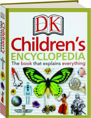 DK CHILDREN'S ENCYCLOPEDIA: The Book That Explains Everything
