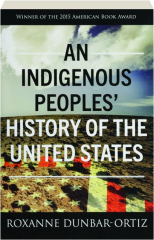 AN INDIGENOUS PEOPLES' HISTORY OF THE UNITED STATES