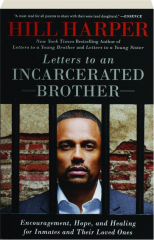 LETTERS TO AN INCARCERATED BROTHER: Encouragement, Hope, and Healing for Inmates and Their Loved Ones