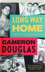 LONG WAY HOME: A Memoir of Fame, Family, and Redemption