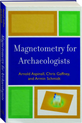 MAGNETOMETRY FOR ARCHAEOLOGISTS