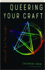 QUEERING YOUR CRAFT: Witchcraft from the Margins