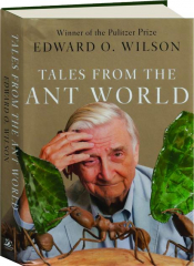TALES FROM THE ANT WORLD