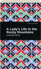 A LADY'S LIFE IN THE ROCKY MOUNTAINS