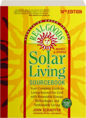 REAL GOODS SOLAR LIVING SOURCEBOOK, 14TH EDITION REVISED
