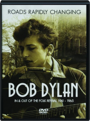 BOB DYLAN: Roads Rapidly Changing