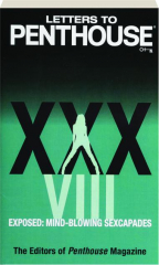 LETTERS TO PENTHOUSE XXXVIII: Exposed--Mind-Blowing Sexcapades